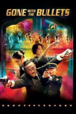Nonton Film Gone with the Bullets (2014) Streaming Subtitle Indonesia