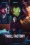 Nonton Film Troll Factory (2024) Streaming Subtitle Indonesia