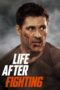 Nonton Film Life After Fighting (2024) Streaming Subtitle Indonesia