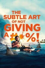 Nonton Film The Subtle Art of Not Giving a #@%! Streaming Subtitle Indonesia