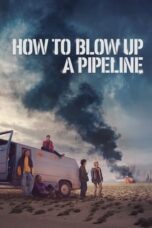 Nonton Film How to Blow Up a Pipeline (2023) Streaming Subtitle Indonesia