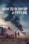 Nonton Film How to Blow Up a Pipeline (2023) Streaming Subtitle Indonesia