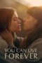 Nonton Film You Can Live Forever (2023) Streaming Subtitle Indonesia