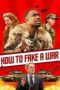How to Fake a War How to Fake a War