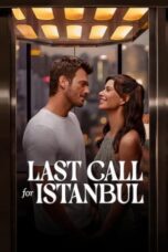 Nonton Film Last Call for Istanbul (2023) Streaming Subtitle Indonesia