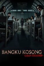 Nonton Movie Bangku Kosong: Ujian Terakhir (2023)