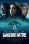 Nonton Film Dangerous Waters (2023) Streaming Subtitle Indonesia