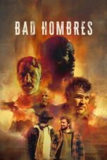 Nonton Film Bad Hombres (2023) Streaming Subtitle Indonesia