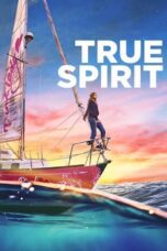 Nonton Film True Spirit (2023) Streaming Subtitle Indonesia