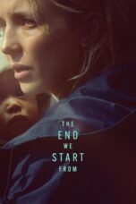 Nonton Film The End We Start From (2023) Streaming Subtitle Indonesia