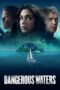 Nonton Film Dangerous Waters (2023) Streaming Subtitle Indonesia
