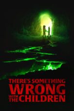 Nonton Film There’s Something Wrong with the Children (2023) Streaming Subtitle Indonesia