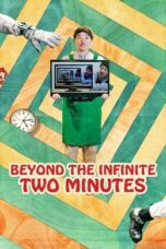 Nonton Film Beyond the Infinite Two Minutes (2020) Streaming Subtitle Indonesia