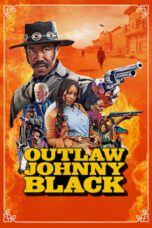 Nonton Film Outlaw Johnny Black (2023) Streaming Subtitle Indonesia