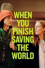 Nonton Film When You Finish Saving the World (2023) Streaming Subtitle Indonesia