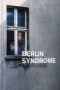 Berlin Syndrome Berlin Syndrome