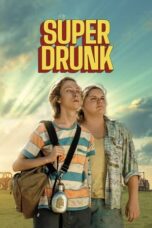 Nonton Film Super Drunk (2023) Streaming Subtitle Indonesia