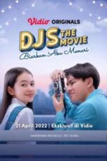 DJS The Movie: Biarkan Aku Menari (2022)