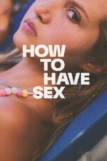 Nonton Film How to Have Sex (2023) Streaming Subtitle Indonesia
