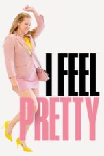 Nonton Film I Feel Pretty (2018) Streaming Subtitle Indonesia