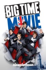 Nonton Film Big Time Movie (2012) Streaming Subtitle Indonesia