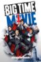 Nonton Film Big Time Movie (2012) Streaming Subtitle Indonesia