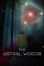 Nonton Film The Astral Woods (2023) Streaming Subtitle Indonesia