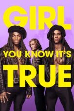 Nonton Film Girl You Know It’s True (2023) Streaming Subtitle Indonesia
