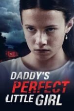 Nonton Film Daddy’s Perfect Little Girl (2021) Streaming Subtitle Indonesia