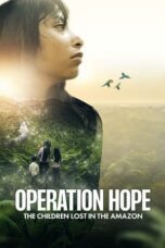 Nonton Movie Operation Hope – The Children Lost in the Amazon (2024)