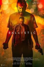 Nonton Film Ballistic (2024) Streaming Subtitle Indonesia