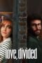 Nonton Film Love, Divided (2024) Streaming Subtitle Indonesia