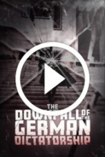 The Downfall of the German Dictatorship (2025)