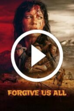 Forgive Us All (2025)
