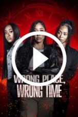 Wrong Place, Wrong Time (2025)