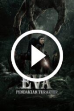 Eva: Pendakian Terakhir (2025)