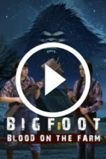Bigfoot: Blood on the Farm (2025)