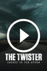 The Twister: Caught in the Storm (2025)