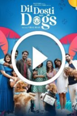 Dil Dosti Aur Dogs (2025)