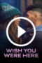 Wish You Were Here (2025)