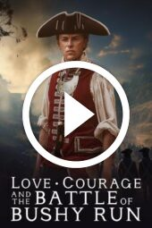 Love, Courage and the Battle of Bushy Run (2024)