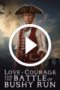 Love, Courage and the Battle of Bushy Run (2024)