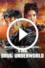 Whispers of Betrayal: The Drug Underworld (2024)
