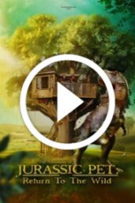 The Adventures of Jurassic Pet: Return to the Wild (2024)