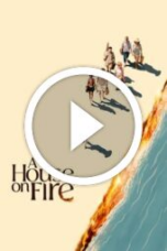 A House On Fire (2024)