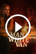 The Man in the White Van (2024)