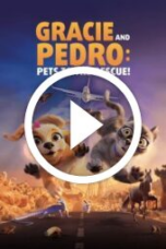 Gracie & Pedro: Pets to the Rescue (2024)