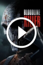 Bloodline Killer (2024)