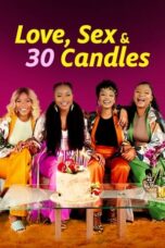 Love Sex and 30 Candles (2023)