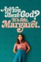 Are You There God? It’s Me, Margaret. (2023)